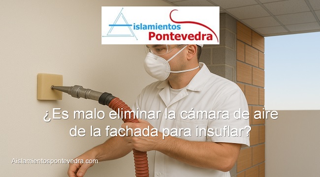 Es malo eliminar la cámara de aire de la fachada para insuflar